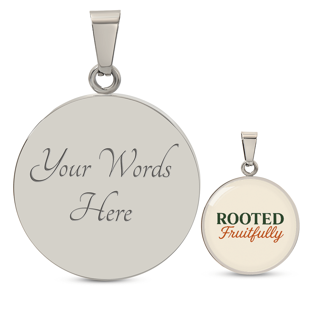 Hurry and get this Rooted Fruitfully round surgical steel necklace that looks great for all occasions, you be the judge.