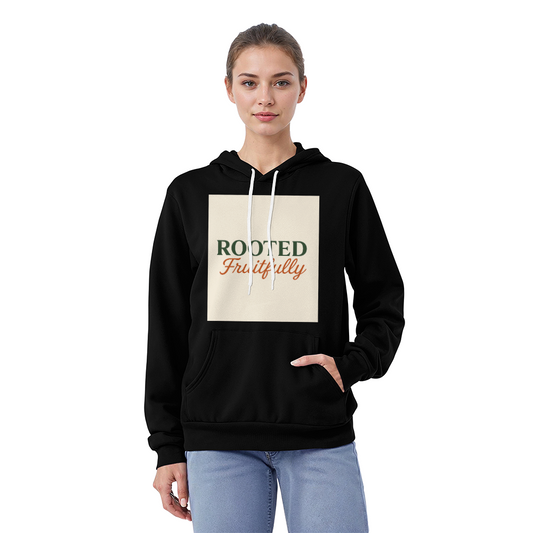 Rooted Fruitfully hoodie inspiring you to grow through what you go through while giving positive vibes.